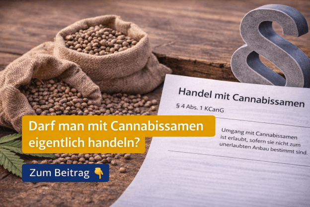 Handel mit Cannabissamen und rechtliche Einordnung nach § 4 KCanG - Frage zur Legalität des Handels mit Cannabissamen in Deutschland.